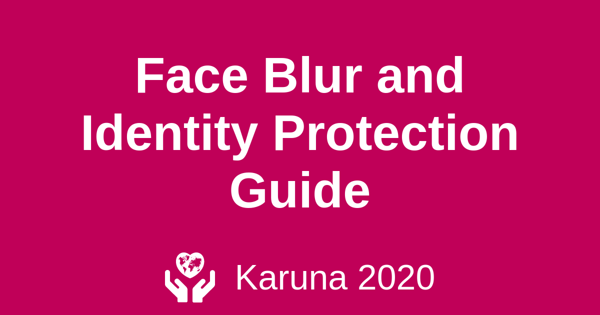 face-blur-and-identity-protection-guide-karuna-2020